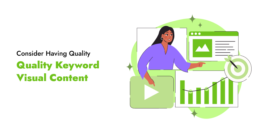 Consider Having Quality Keyword Visual Content 