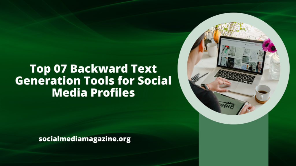 Top 7 Backward Text Generation Tools for Social Media Profiles