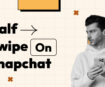 how to half swipe on snapchat