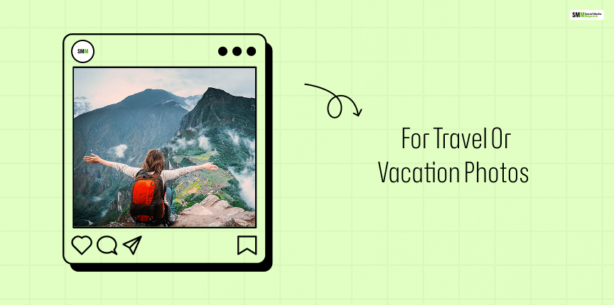 For Travel or Vacation Photos 