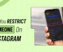 what happens when you restrict someone on Instagram